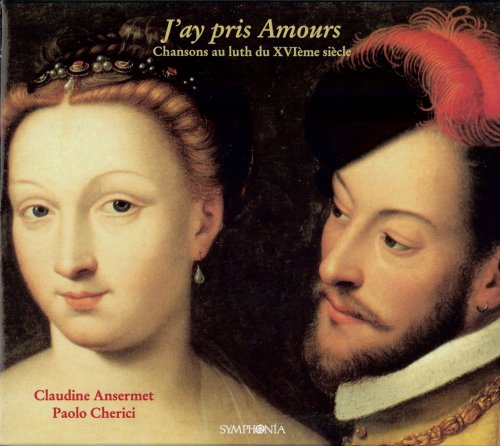 Claudine Ansermet, Paolo Cherici - Amours: Chansons Au Luth Du XVIème Siècle (1999)