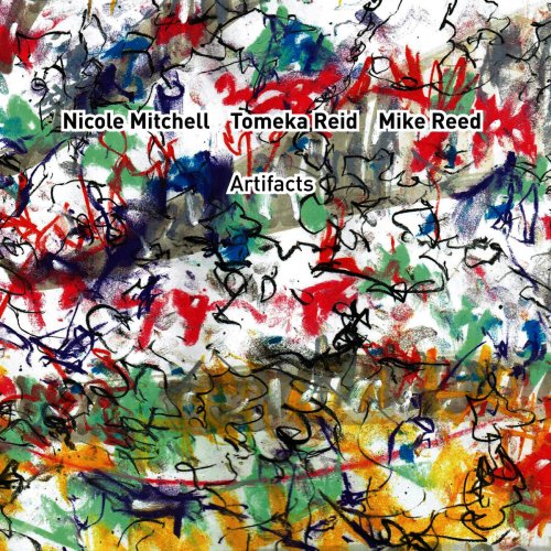 Nicole Mitchell, Tomeka Reid & Mike Reed - Artifacts (2015)