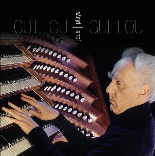 Jean Guillou - Guillou Joue Guillou (2010)