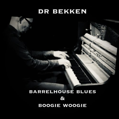 Dr Bekken - Barrelhouse Blues & Boogie Woogie (2022)