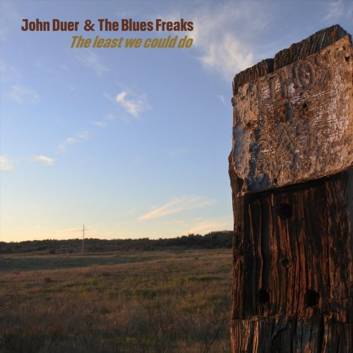 John Duer and The Blues Freaks - The Least We Could Do (2022)