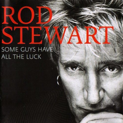 Rod Stewart - Some Guys Have All The Luck (2008) CD-Rip