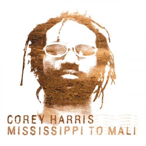 Corey Harris - Mississippi to Mali (2003)