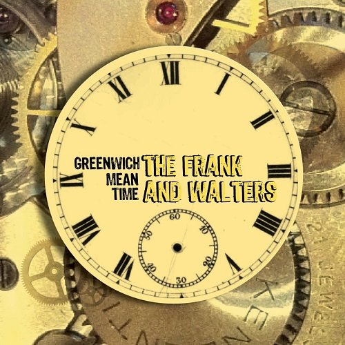 The Frank and Walters - Greenwich Mean Time (2012)