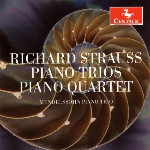 Mendelssohn Piano Trio - R Strauss: Piano Trios & Piano Quartet (2005)