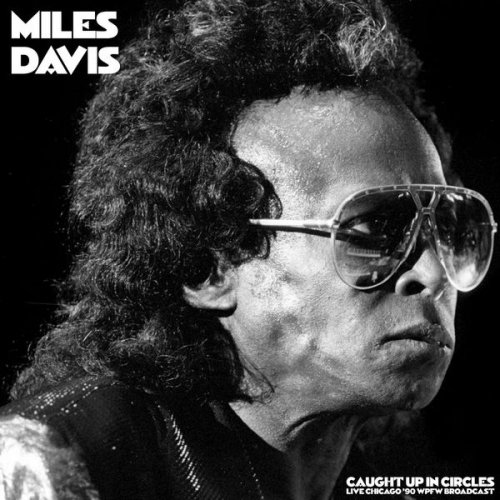 Miles Davis - Caught Up In Circles (Live 1990) (2021)