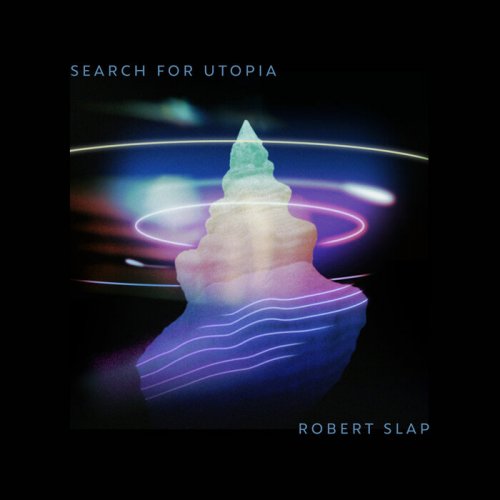 Robert Slap - Search For Utopia (2022/1988)