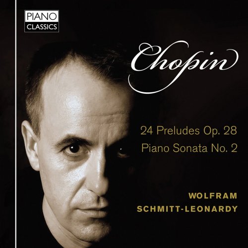 Wolfram Schmitt-Leonardy - Chopin 24 Preludes, Op. 28, Piano Sonata No. 2 (2012)