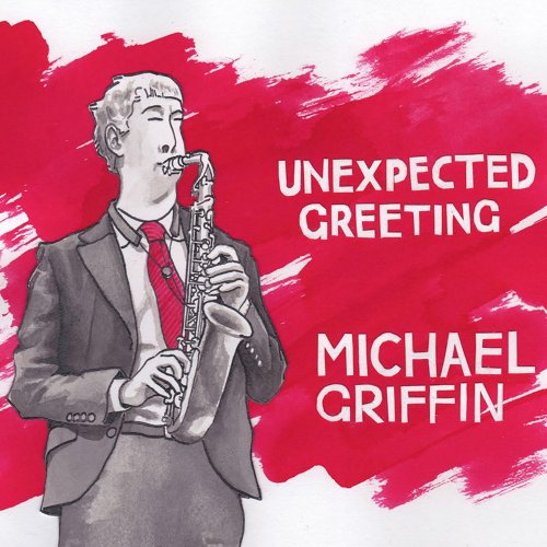 Michael Griffin - Unexpected Greeting (2015)