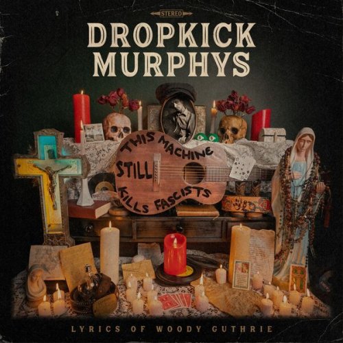 Dropkick Murphys - This Machine Still Kills Fascists (2022) Hi Res