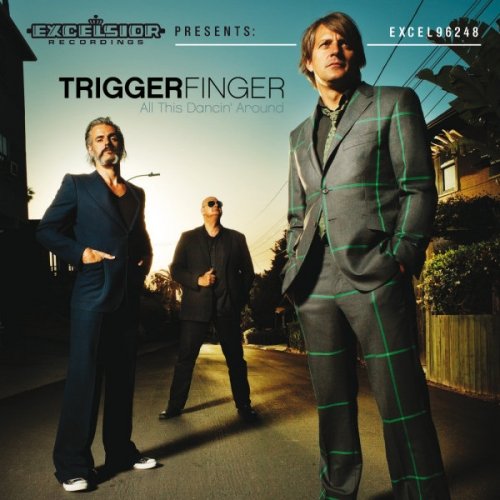 Triggerfinger - All This Dancin' Around (2010)