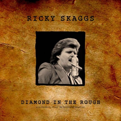 Ricky Skaggs - Diamond In the Rough (Live 1984) (2022)