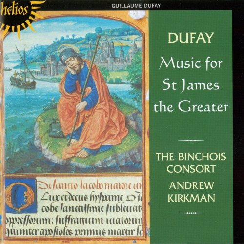 The Binchois Consort, Andrew Kirkman - Dufay: Music for Saint James the Greater (2008)