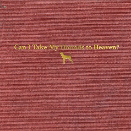 Tyler Childers - Can I Take My Hounds to Heaven? (2022) [Hi-Res]