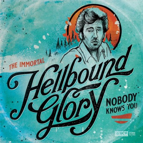 Hellbound Glory - The Immortal Hellbound Glory: Nobody Knows You (2022)