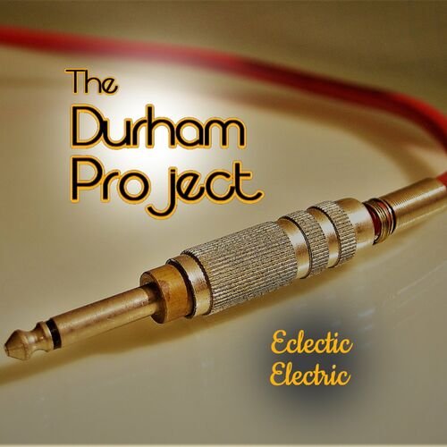 The Durham Project - Eclectic Electric (2022)