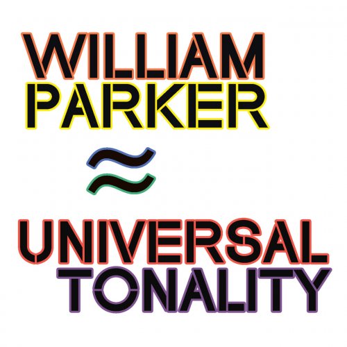 William Parker - Universal Tonality (2022)