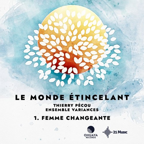 Elisa Humanes, Thierry Pécou, Ensemble Variances - Le Monde étincelant volet 1: Femme changeante (2022)
