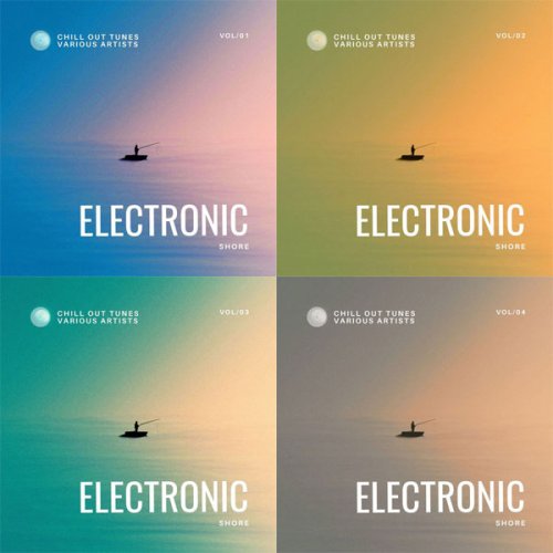 VA - Electronic Shore (Chill out Tunes), Vol. 1 - 4 (2022)