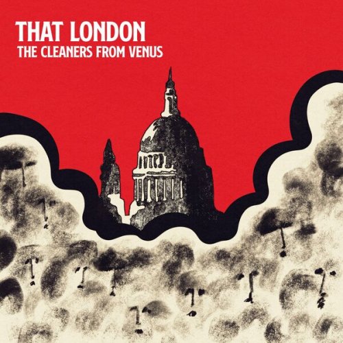 The Cleaners From Venus - That London (2022)