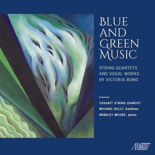 Cassatt String Quartet, Michael Kelly, Bradley Moore - Blue & Green Music (2022) [Hi-Res]