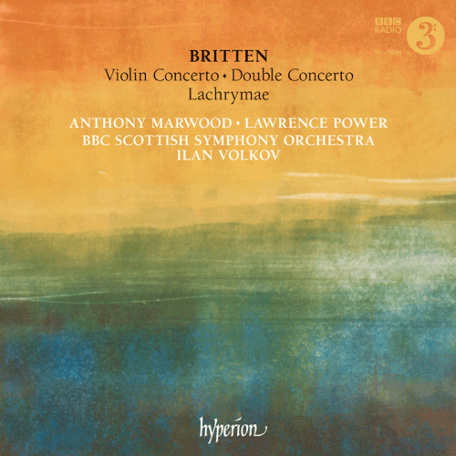 Anthony Marwood, Lawrence Power; BBC Scottish Symphony Orchestra, Ilan Volkov - Britten: Violin Concerto; Double Concerto; Lachrymae (2012)