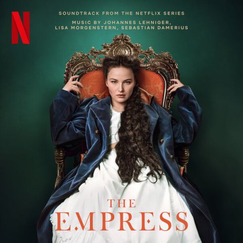 Johannes Lehniger, Lisa Morgenstern, Sebastian Damerius - The Empress (Soundtrack from the Netflix Series) (2022) [Hi-Res]