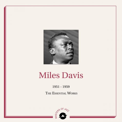 Miles Davis - Masters of Jazz Presents: Miles Davis (1951 - 1959 The Essential Works) (2021) FLAC