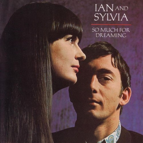 Ian & Sylvia - So Much For Dreaming (1967)