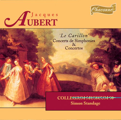 Collegium Musicum 90, Simon Standage - Jacques Aubert: 'Le Carillon' - Concerts de Simphonies & Concertos (1995) CD-Rip