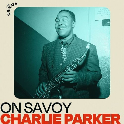 Charlie Parker - On Savoy: Charlie Parker (2022)