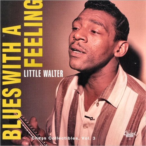 Little Walter - Blues With A Feeling (Chess Collectibles Vol. 3) (1995)