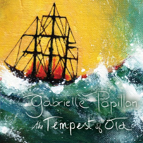 Gabrielle Papillon - The Tempest of Old (2015)
