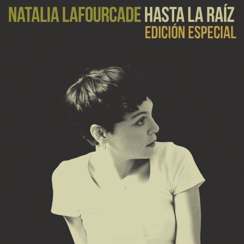 Natalia Lafourcade - Hasta la Raiz (Edicion Especial) (2015)