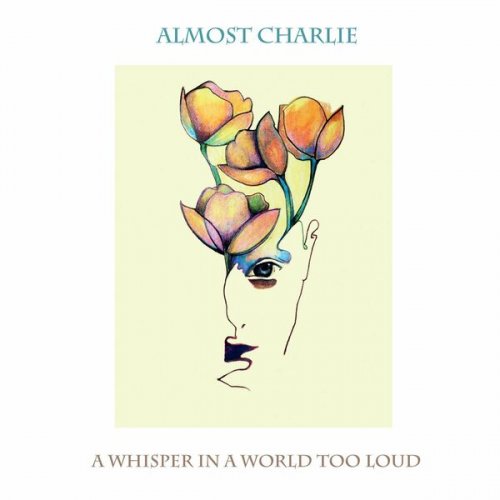 Almost Charlie - A Whisper in a World Too Loud (2022)