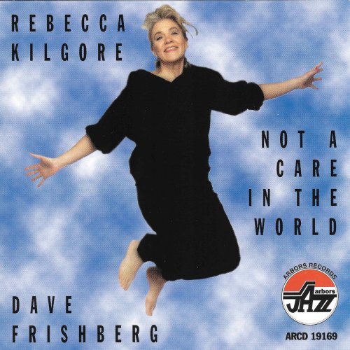 Rebecca Kilgore, Dave Frishberg - Not A Care In The World (1997)