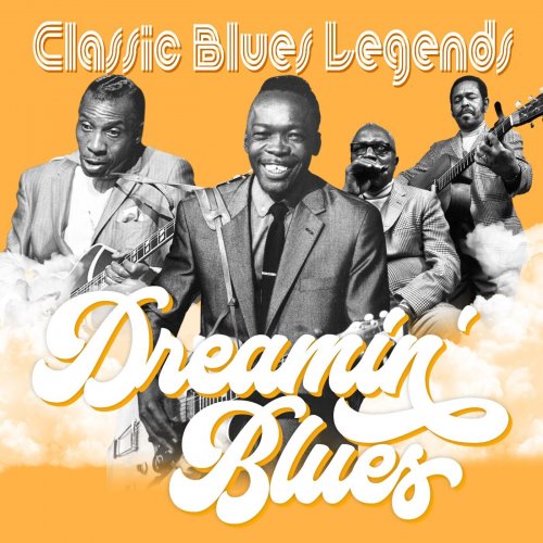 VA - Dreamin' Blues (Classic Blues Legends) (2022)