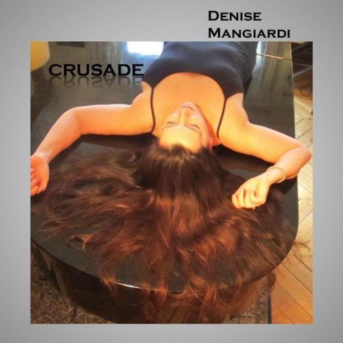 Denise Mangiardi - Crusade (2015)