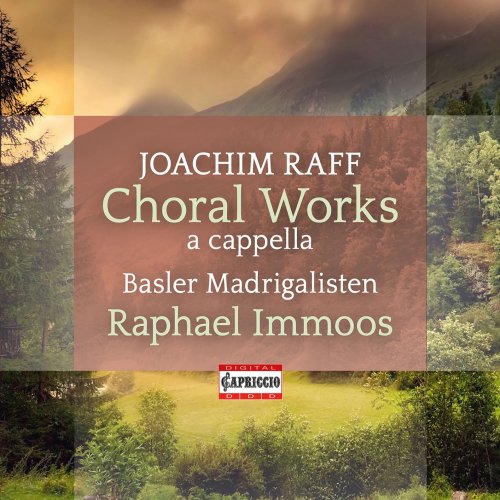 Basler Madrigalisten & Raphael Immoos - Joachim Raff: Choral Works (2022) [Hi-Res]