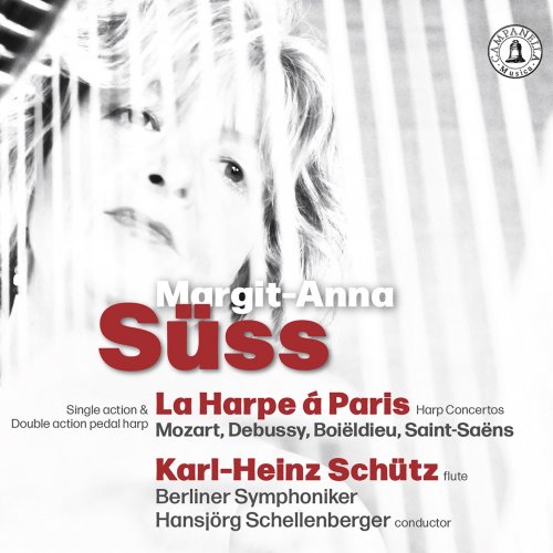 Margit-Anna Süß, Karl-Heinz Schütz, Berlin Symphony Orchestra, Hansjörg Schellenberger - La harpe á Paris (2022) [Hi-Res]