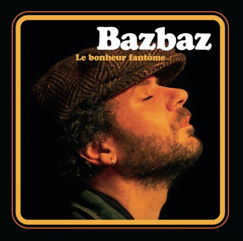 Bazbaz - Le Bonheur Fantôme (2007)