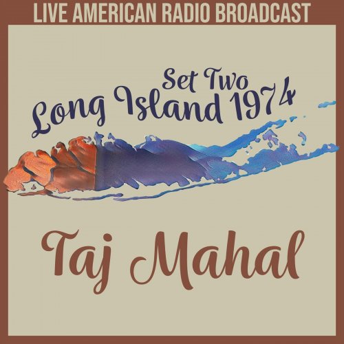 Taj Mahal - Long Island 1974 Set Two - Live American Radio Broadcast (Live) (2022)