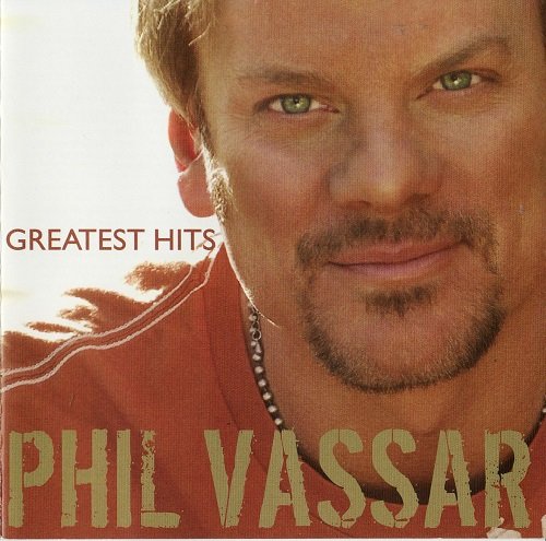 Phil Vassar - Greatest Hits Volume l (2006) CD Rip