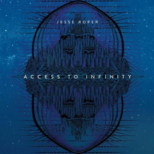 Jesse Roper - Access To Infinity (2018)