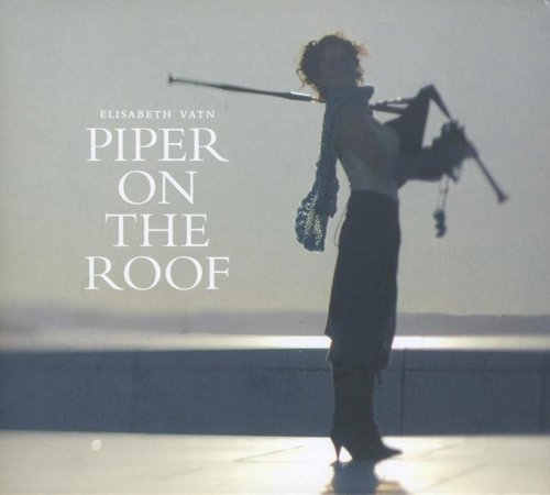 Elisabeth Vatn - Piper On The Roof (2009)