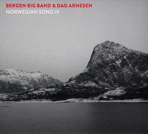 Bergen Big Band & Dag Arnesen - Norwegian Song IV (2017)