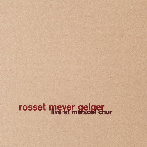 Rosset Meyer Geiger - Live at Marsoel Chur (Live) (2022) [Hi-Res]