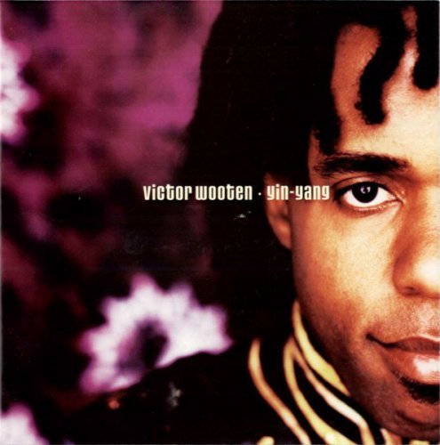 Victor Wooten - Yin-Yang (1999)