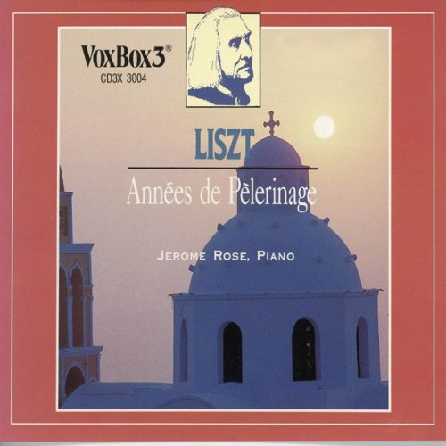 Jerome Rose - Liszt: Années de pèlerinage (1991)