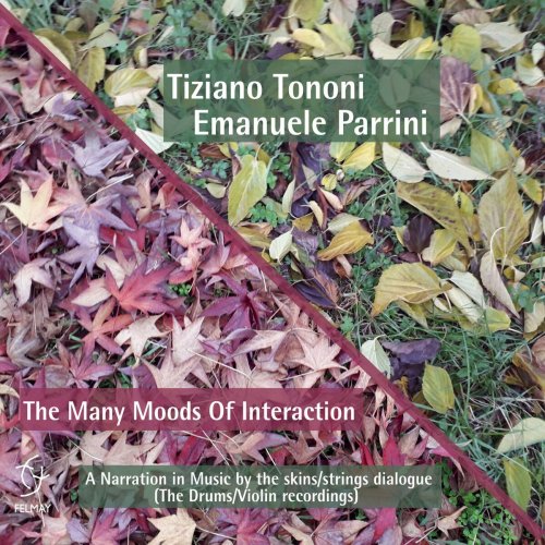 Tiziano Tononi - The Many Moods of Interaction (A Narration in Music by the Skins/Strings Dialogue - The Drums/Violin Recordings) (2022)